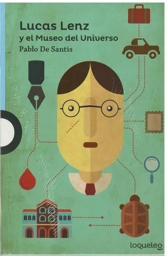 Libro Lucas Lenz Y El Museo Del Universo De Pablo De Santis