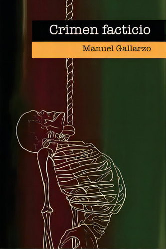 Crimen Facticio, De Gallarzo, Manuel. Editorial Createspace, Tapa Blanda En Español