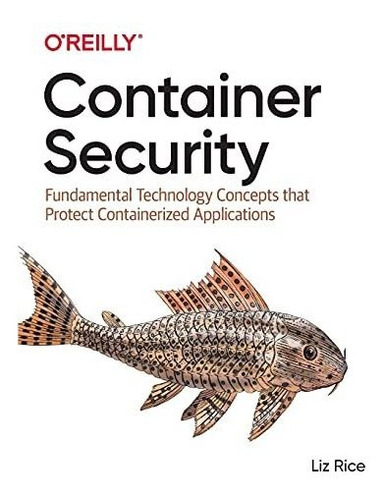 Book : Container Security Fundamental Technology Concepts..