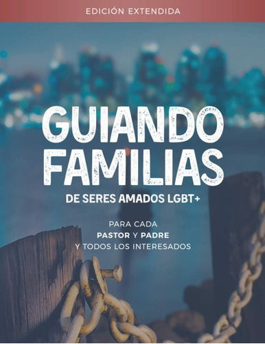 Libro: Guiando Familias De Seres Amados Lgbt+: La Edición Y