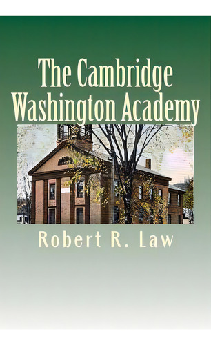 The Cambridge Washington Academy, De Law, Robert R.. Editorial Createspace, Tapa Blanda En Inglés