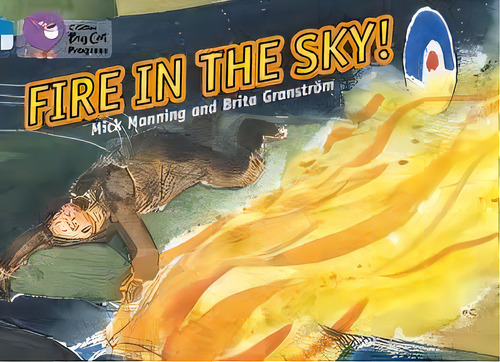 Fire In The Sky! - Band 4/band 17 - Big Cat Progress, De Manning, Mick & Granström, Brita. Editorial Harper Collins Publishers Uk En Inglés, 2012