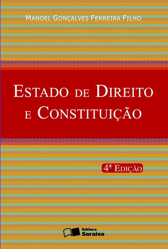 Estado de direito e constituição - 4ª edição de 2012, de Ferreira Filho, Manoel Gonçalves. Editora Saraiva Educação S. A., capa mole em português, 2012