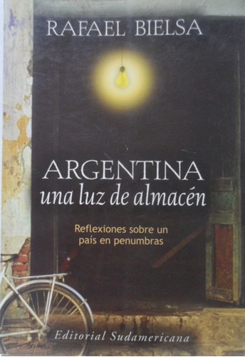 Argentina Una Luz De Almacen Rafael Bielsa