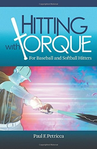 Hitting With Torque For Baseball And Softball Hitters