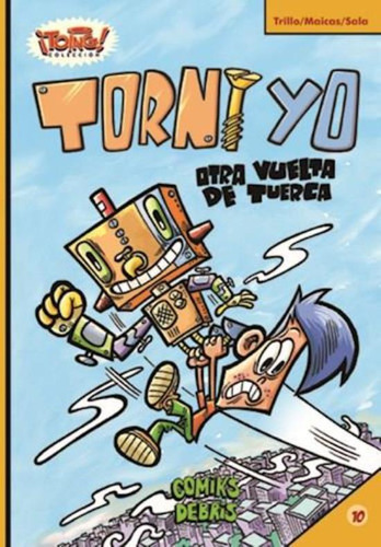 Torni Yo: Otra Vuelta De Tuerca, De Carlos Trillo, Eduardo Maicas Y Gustavo Sala. Serie Colecciòn ¡toing!, Vol. 10. Editorial Comiks Debris, Tapa Blanda En Español