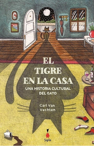 Tigre En La Casa, El. Una Historia Cultural Del Gato Carl Va