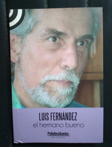 Luis Fernández El Hermano Bueno Maristas 2012 112p Impecable