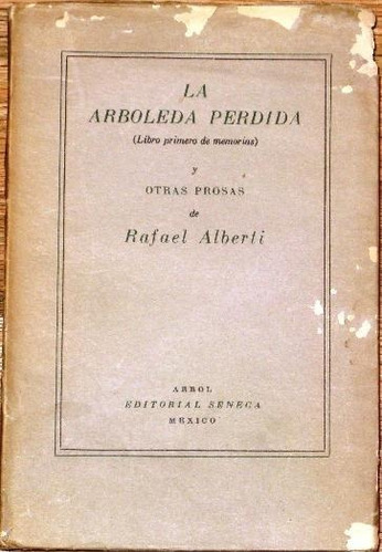 La Arboleda Perdida Libro Primero De Memorias 1941 Alberti