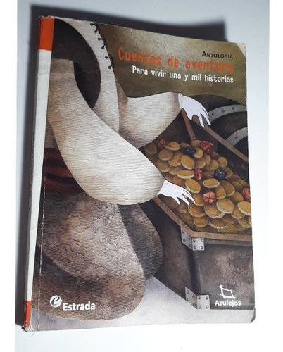 Libro Cuentos De Aventura - Antalogía - Estrada -  Azulejos