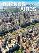 Comprar Buenos Aires Aéreo, Libro Fotografías Aéreas De Buenos Aires