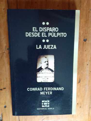 Meyer Conrad Ferdinand  El Disparo Desde El Púlpito La Jueza