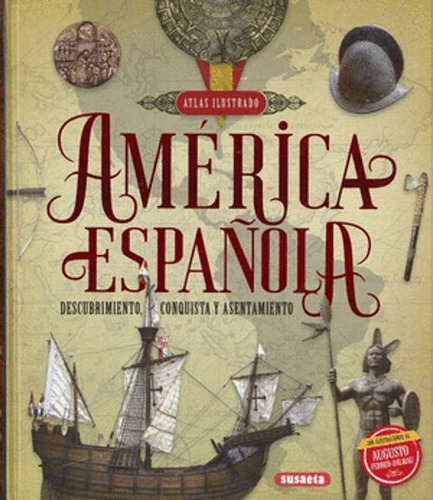 Libro América Española : Descubrimiento, Conquista Y Asenta