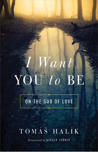 Libro I Want You To Be: On The God Of Love Nuevo P