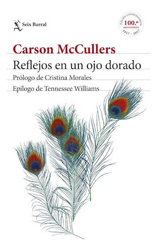 Reflejos De Un Ojo Dorado [edicion Conmemorativa 100 Aniversario 1917-2017].., De Mccullers, Carson. Editora Seix Barral, Capa Mole Em Espanhol, 9999