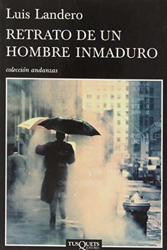 Libro Retrato De Un Hombre Inmaduro  De Luis Landero  Tusque