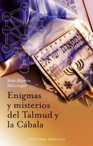 Enigmas Y Misterios Del Talmud Y La Cabala - Aharon Shlezing