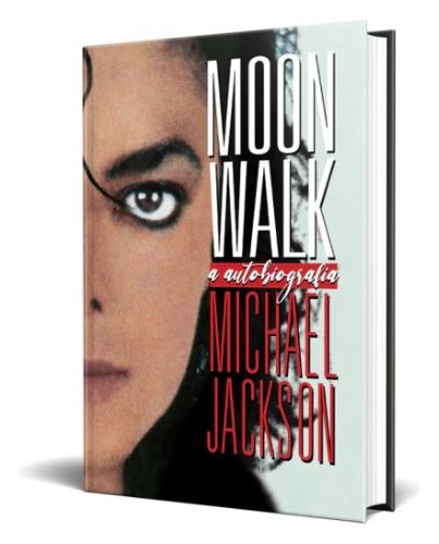 Moonwalk: A Autobiografia De Michael Jackson, De Michael Jackson. Editora Estética Torta, Capa Dura Em Português, 2022
