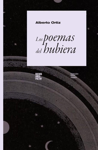 Los Poemas Del Hubiera, De Alberto Ortiz. Editorial Buenos Aires Poetry, Tapa Blanda En Español, 2022