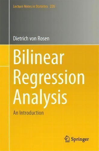 Bilinear Regression Analysis : An Introduction, De Dietrich Von Rosen. Editorial Springer International Publishing Ag, Tapa Blanda En Inglés