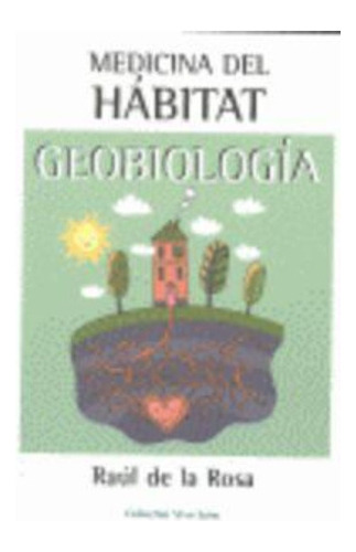 Medicina Del Habitat Geobiologia / Rosa, Raul De La 