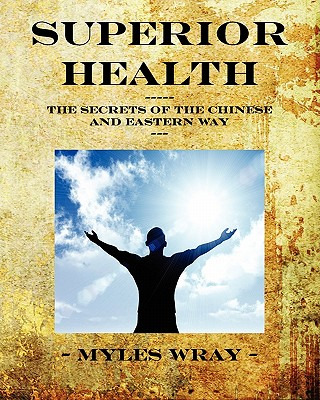 Libro Superior Health - The Secrets Of The Chinese And Ea...