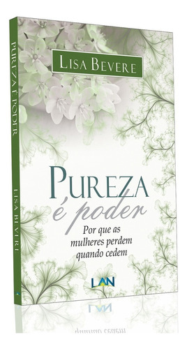 Pureza É Poder - Lisa Bevere, de Lisa Bevere. Editora Lan em português, 2004