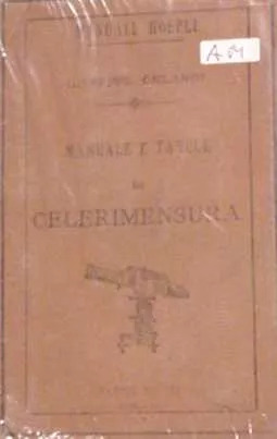 Giuseppe Orlandi: Manuale E Tavole Di Celerimensura