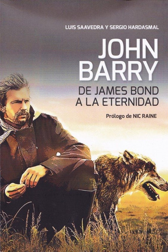 John Barry:de James Bond A La Eternidad, De Savedra, Luis. Editorial Rosetta Ediciones, Tapa Blanda En Español