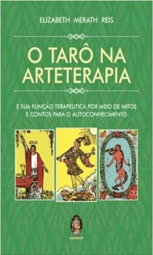 O Tarô Na Arteterapia: O Tarô Na Arteterapia, De Merath Reis, Elizabeth. Editora Madras, Capa Mole Em Português