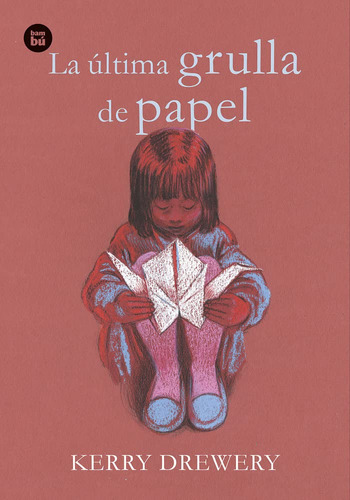 Libro : La Ultima Grulla De Papel - Drewery, Kerry