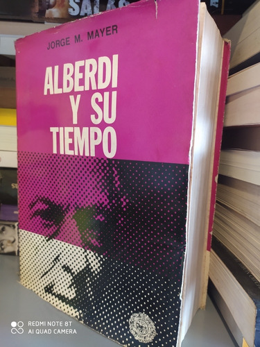 Alberdi Y Su Tiempo - Jorge Mayer / Eudeba