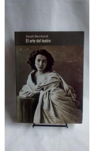 Imagen 1 de 5 de El Arte Del Teatro - Sarah Bernhardt - Ediciones Parsifal