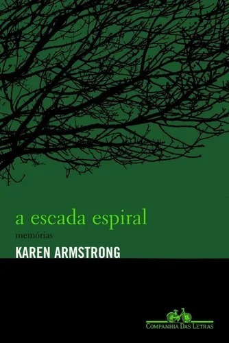 A Escada Espiral, de Karen Armstrong. Editora Companhia das Letras, capa mole em português, 2005