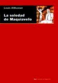 Soledad De Maquiavelo, La - Louis Althusser