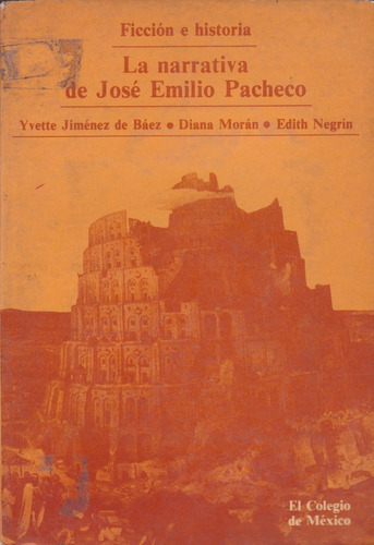 La Narrativa De Jose Emilio Pacheco