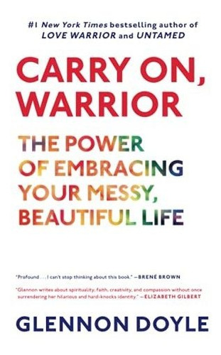 Book : Carry On, Warrior The Power Of Embracing Your Messy,