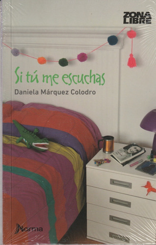 Si Tu Me Escuchas / Daniela Marquez Colodro - Norma