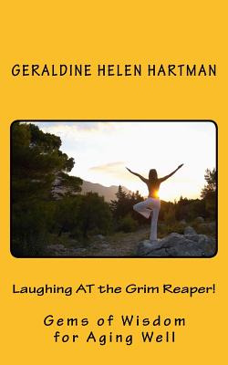 Libro Laughing At The Grim Reaper!: Gems Of Wisdom For Ag...