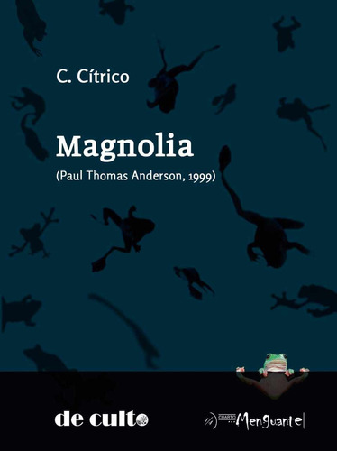 Magnolia, De Paul T. Anderson. C. Cítrico