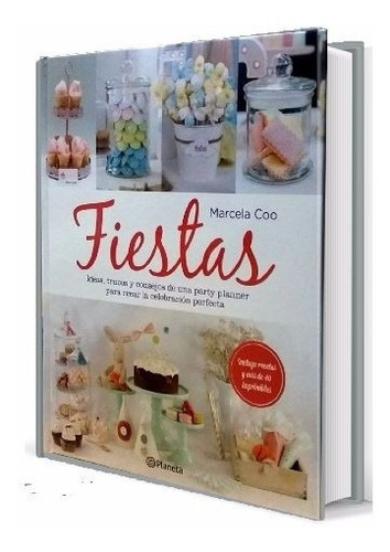 Libro: Fiestas Ideas Para Party Planer Tapa Dura Marcela Coo