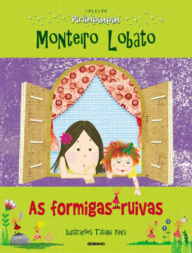 As formigas-ruivas: Coleção Pirlimpimpim, de Lobato, Monteiro. Série Coleção Pirlimpimpim Editora Globo S/A, capa mole em português, 2012