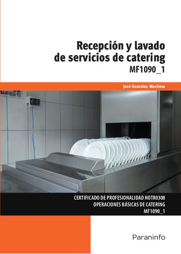 RecepciÃÂ³n y lavado de servicios de catering, de GONZÁLEZ MARTÍNEZ, JOSÉ. Editorial Ediciones Paraninfo, S.A, tapa blanda en español