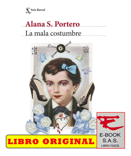 La Mala Costumbre, De Alana S. Portero. Editorial Seix Barral, Tapa Blanda En Español