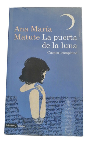 La Puerta De La Luna Cuentos Completos - Ana María Matute