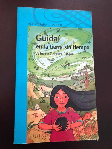 Libro Guidaí En La Tierra Sin Tiempo. Adriana Cabrera Esteve