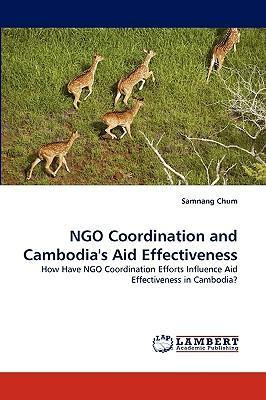 Libro Ngo Coordination And Cambodia's Aid Effectiveness -...