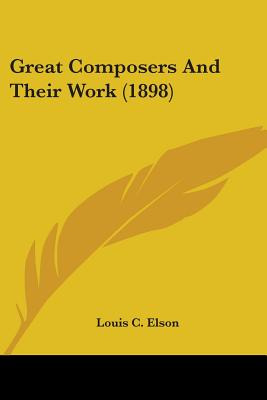 Libro Great Composers And Their Work (1898) - Elson, Loui...