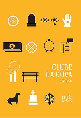 Clube da cova, de Dill, Luís. Editora Compor Ltda., capa mole em português, 2013