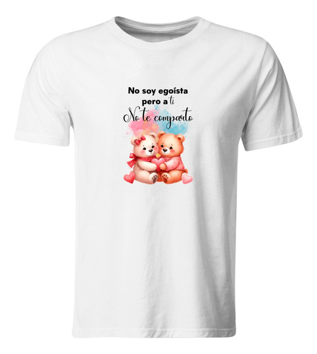 Playera Lsv26 Parejas. A Ti No Te Comparto.osos Ositos